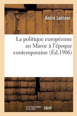 Vorderes Coverbild La Politique Européenne Au Maroc À l'Époque Contemporaine