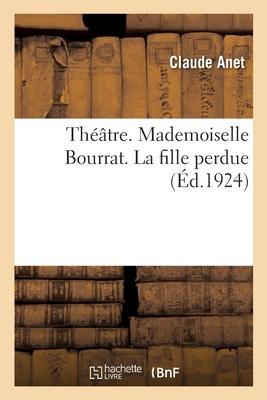 Vorderes Coverbild Théâtre. Mademoiselle Bourrat. La Fille Perdue