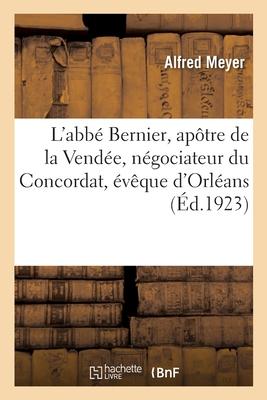 Vorderes Coverbild L'Abbé Bernier, Apôtre de la Vendée, Négociateur Du Concordat, Évêque d'Orléans