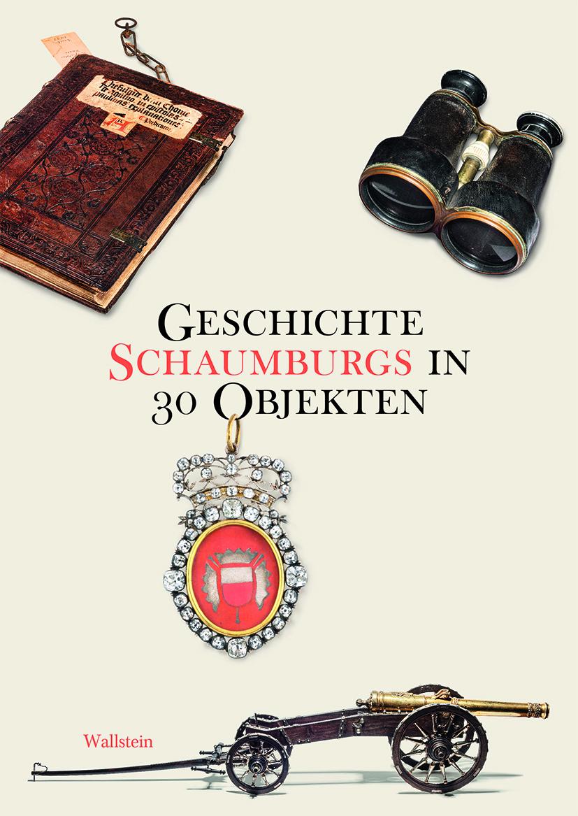 Vorderes Coverbild Geschichte Schaumburgs in 30 Objekten