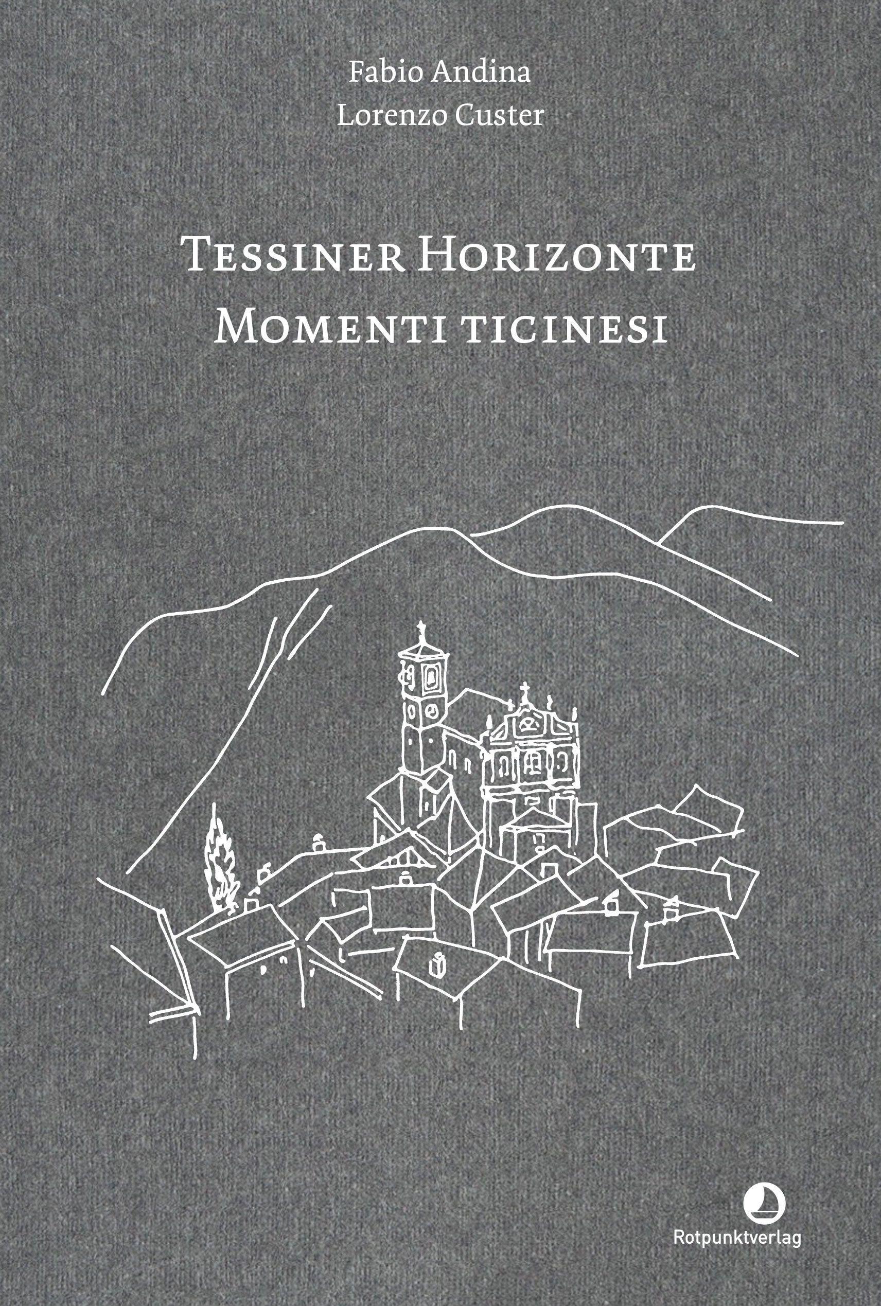 Vorderes Coverbild Tessiner Horizonte - Momenti ticinesi