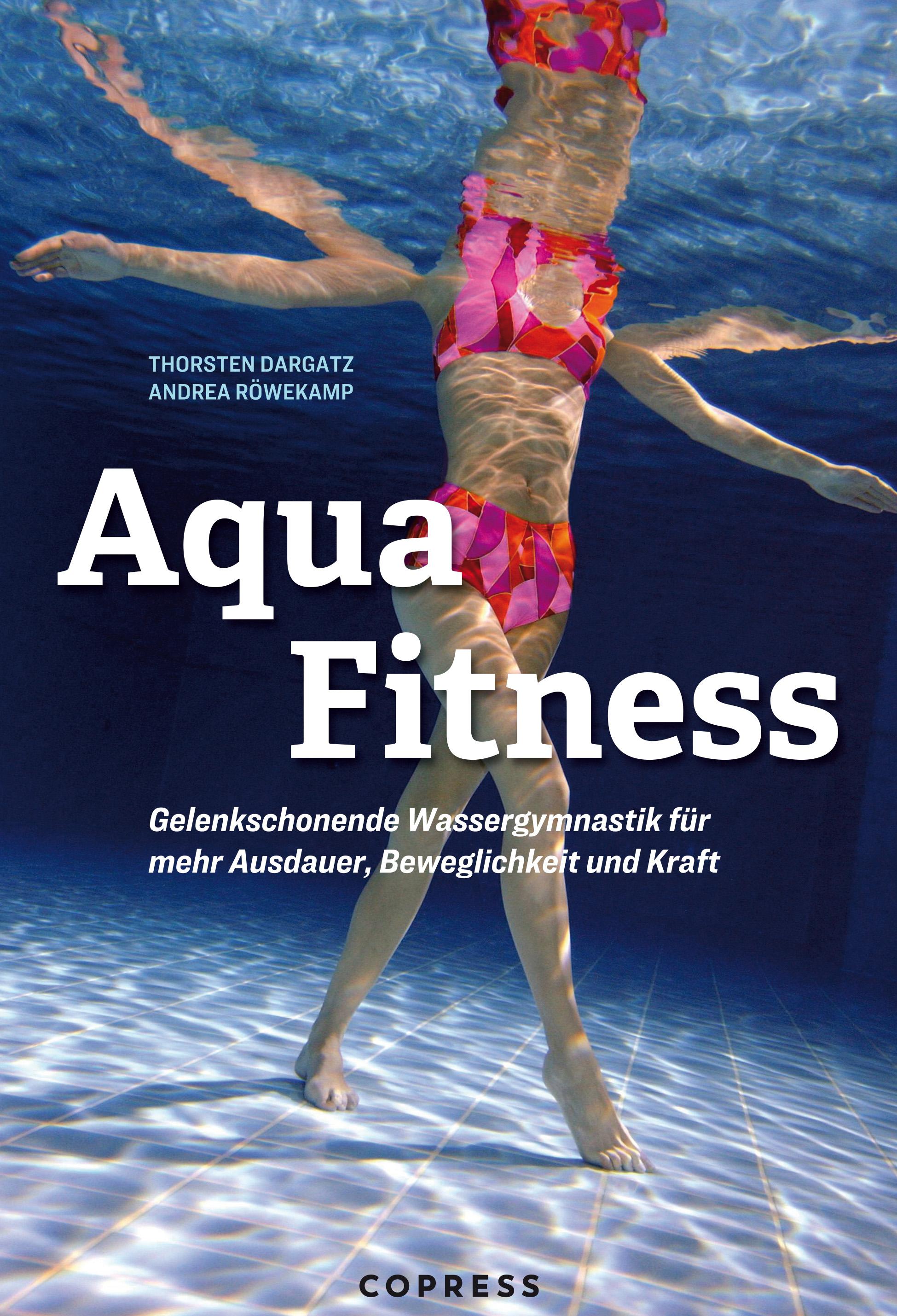 Vorderes Coverbild Aqua Fitness. Gelenkschonende Wassergymnastik für mehr Ausdauer, Beweglichkeit und Kraft