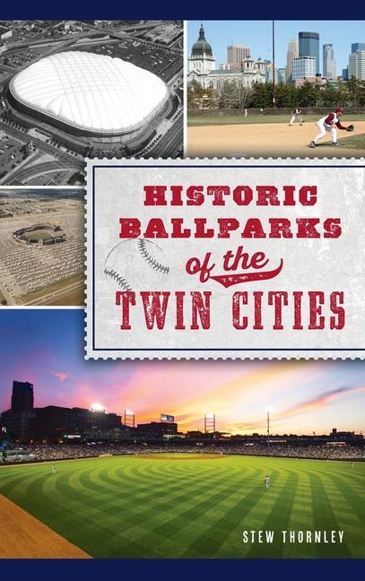 Vorderes Coverbild Historic Ballparks of the Twin Cities
