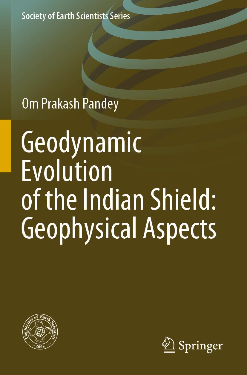 Vorderes Coverbild Geodynamic Evolution of the Indian Shield: Geophysical Aspects