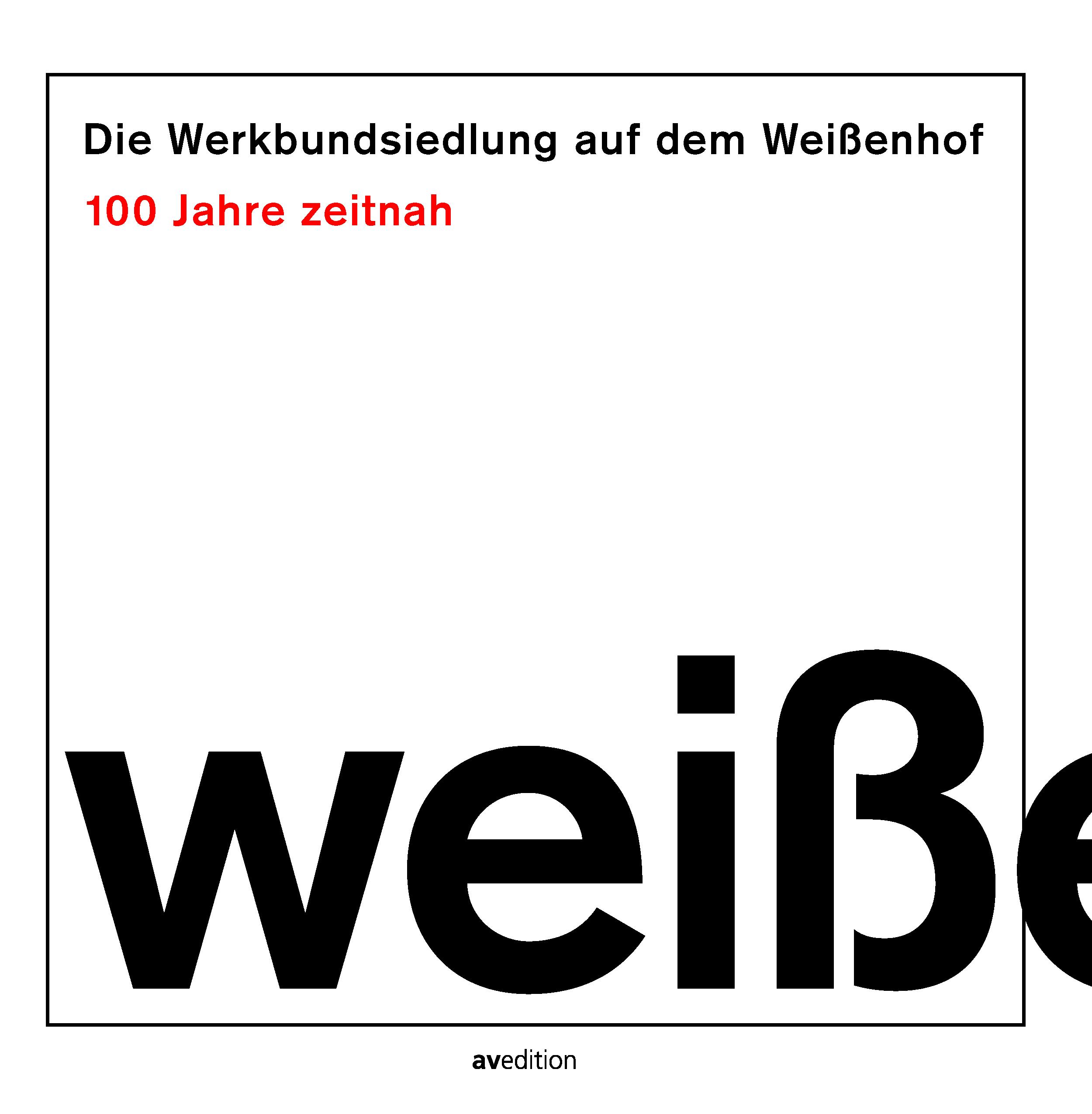 Vorderes Coverbild Die Werkbundsiedlung auf dem Weißenhof - 100 Jahre zeitnah
