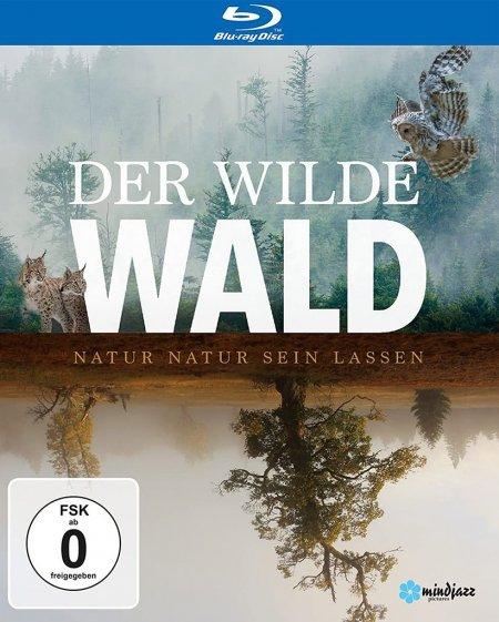 Vorderes Coverbild Der Wilde Wald - Natur Natur sein lassen