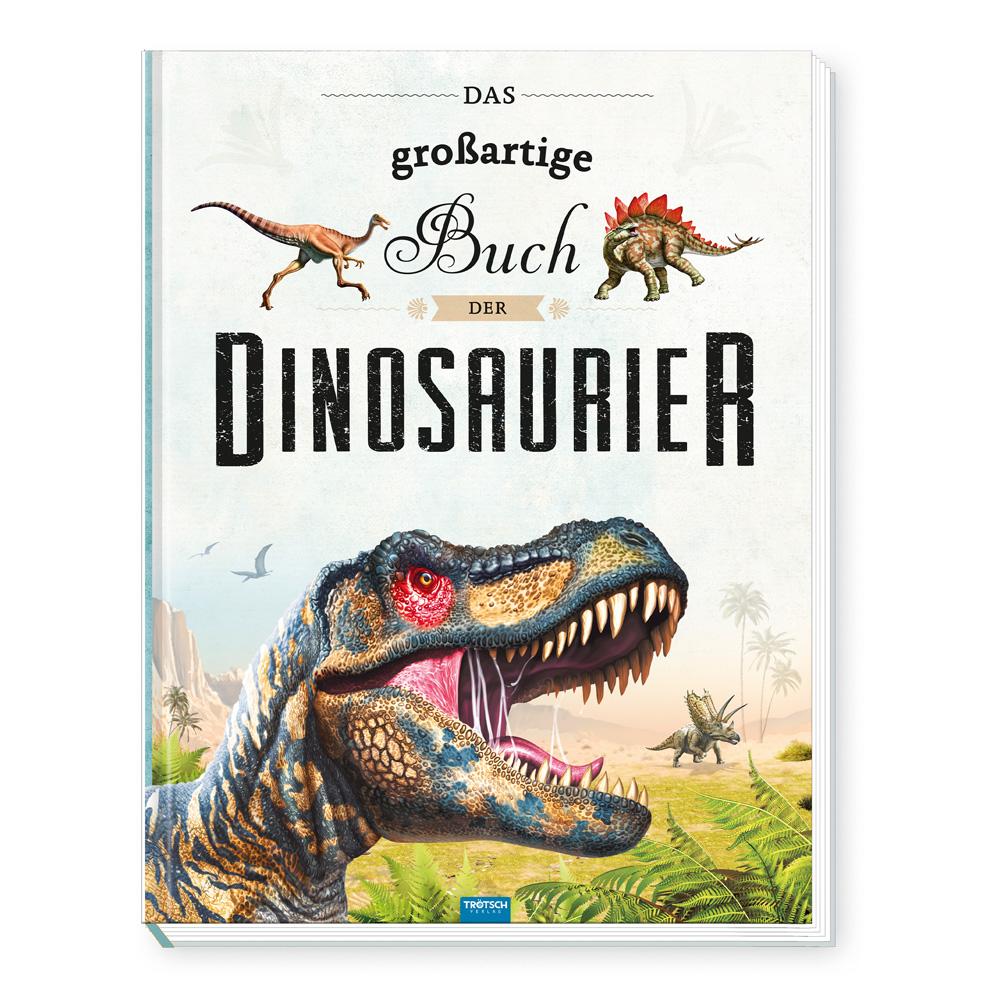 Vorderes Coverbild Trötsch Kinderbuch Das großartige Buch der Dinosaurier