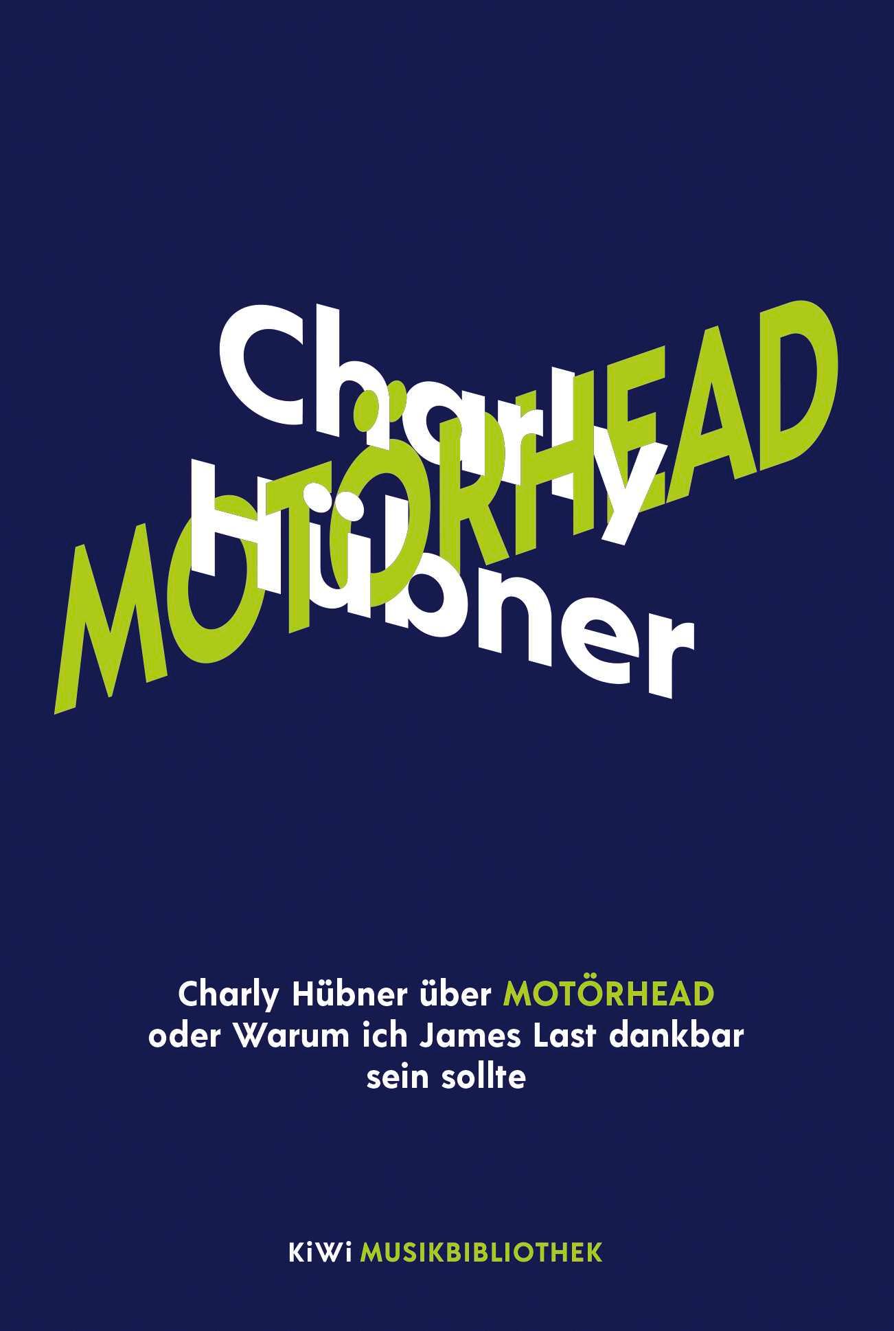 Vorderes Coverbild Charly Hübner über Motörhead oder Warum ich James Last dankbar sein sollte