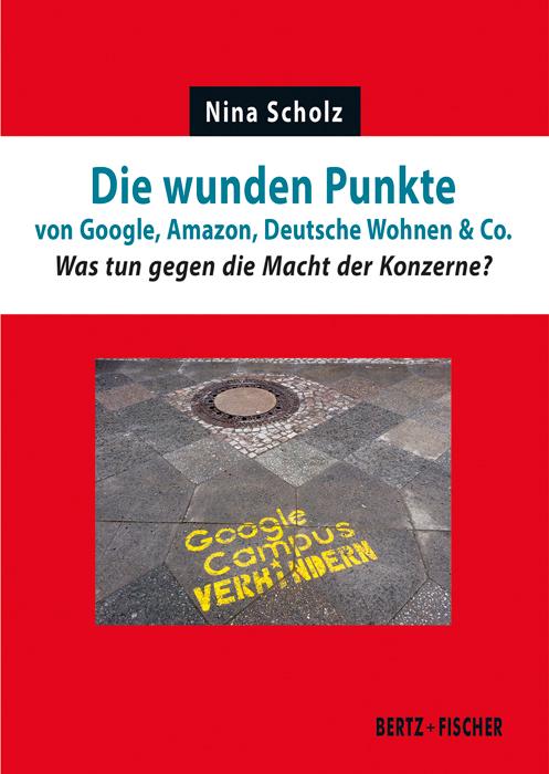 Vorderes Coverbild Die wunden Punkte von Google, Amazon, Deutsche Wohnen & Co.