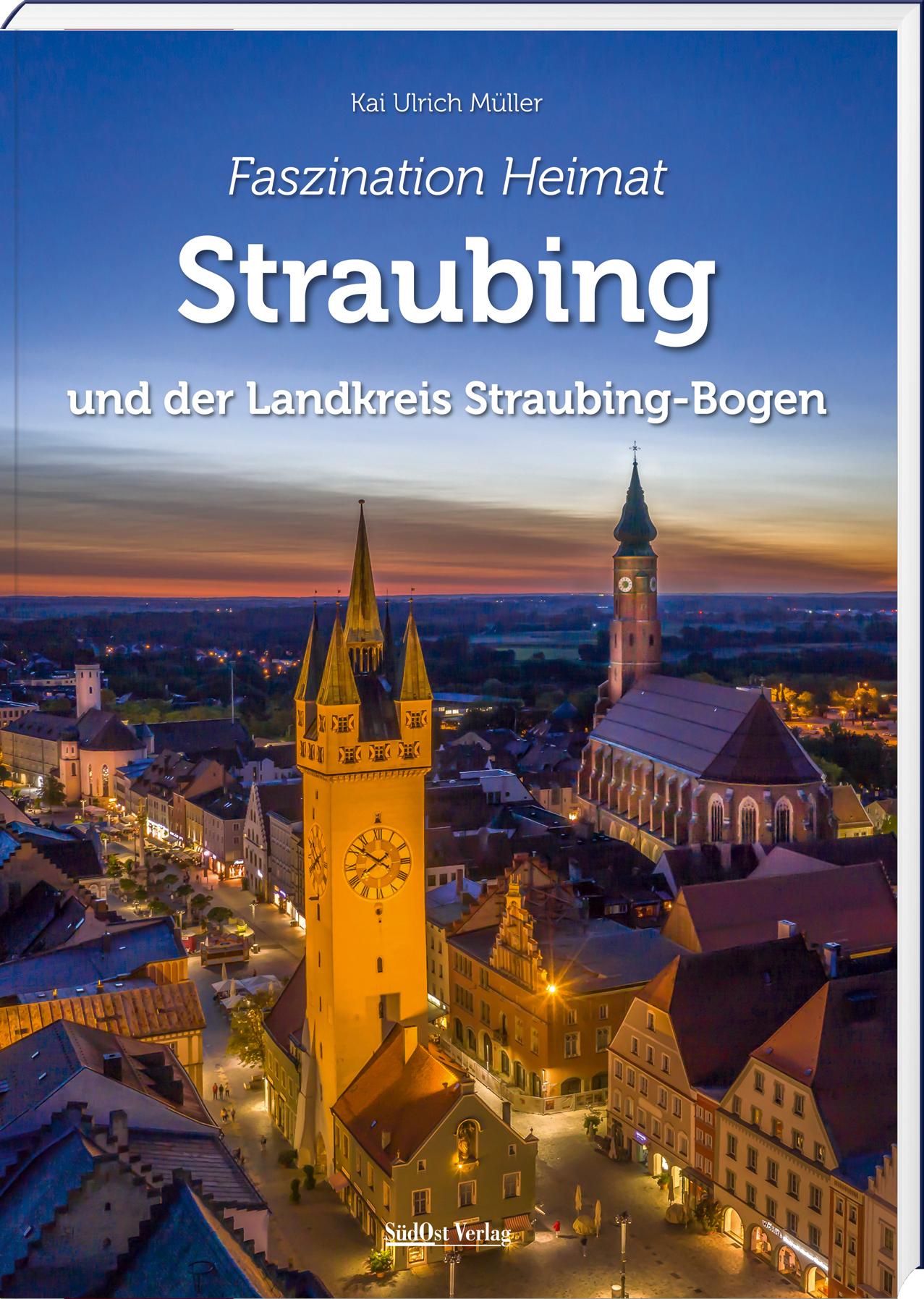 Vorderes Coverbild Faszination Heimat - Straubing