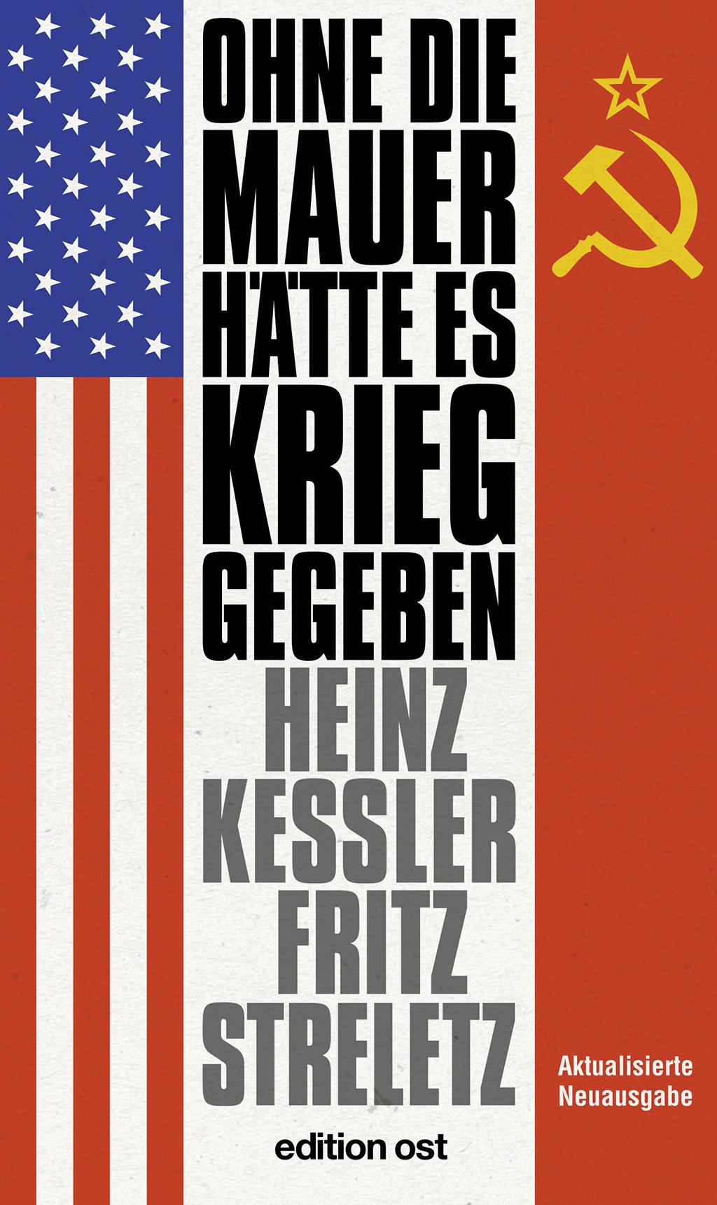 Vorderes Coverbild Ohne die Mauer hätte es Krieg gegeben