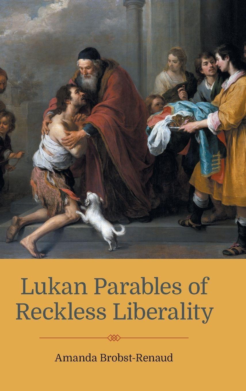 Vorderes Coverbild Lukan Parables of Reckless Liberality