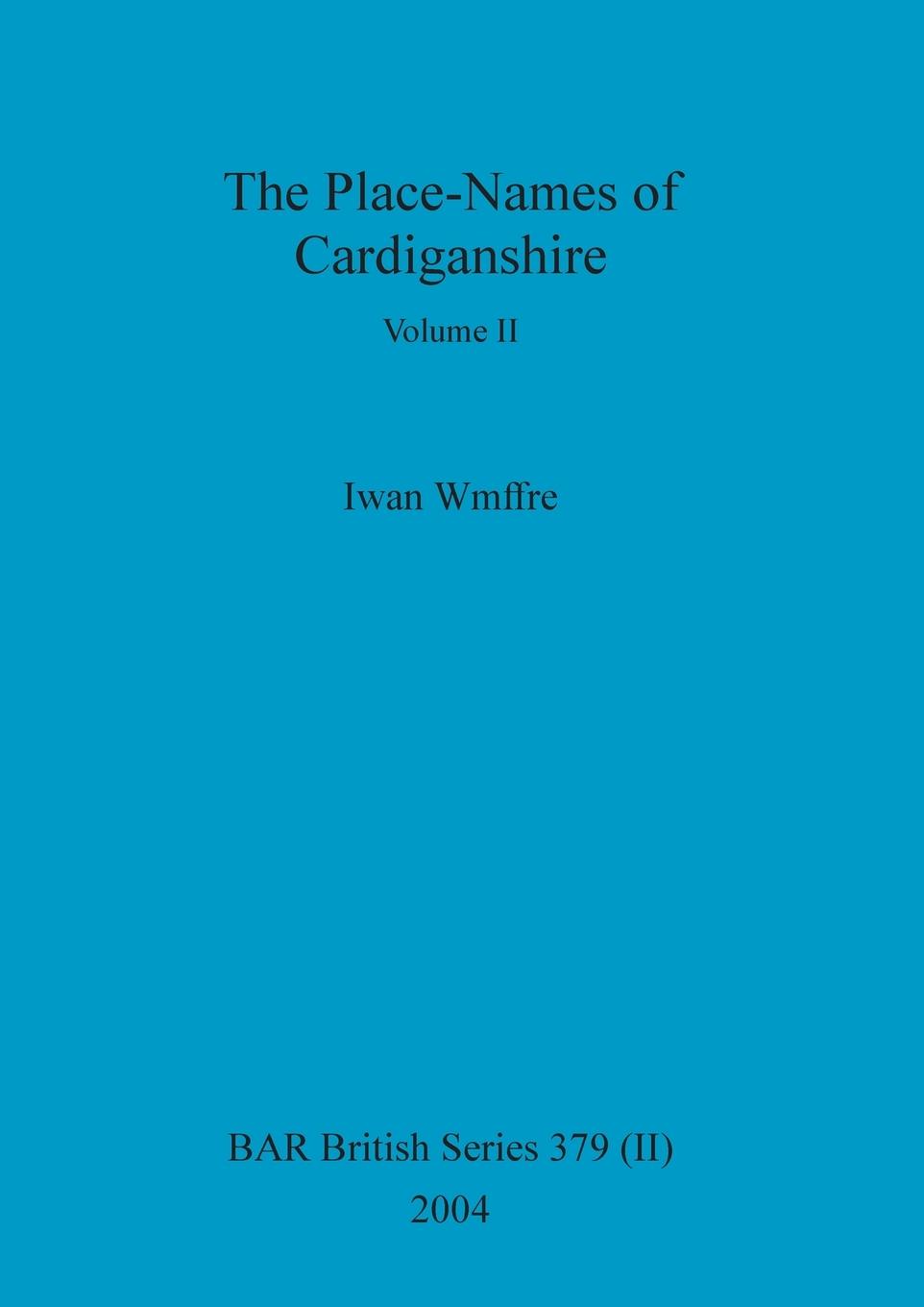 Vorderes Coverbild The Place-Names of Cardiganshire, Volume II