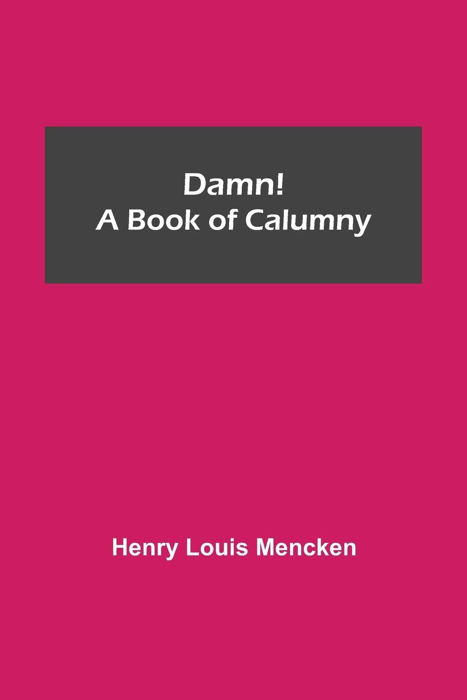 Vorderes Coverbild Damn! A Book Of Calumny