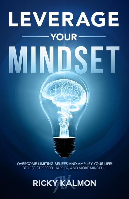 Vorderes Coverbild Leverage Your Mindset: Overcome Limiting Beliefs and Amplify Your Life!
