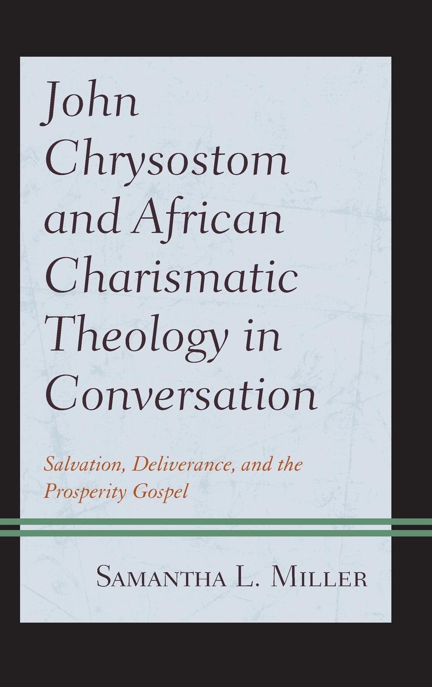 Vorderes Coverbild John Chrysostom and African Charismatic Theology in Conversation