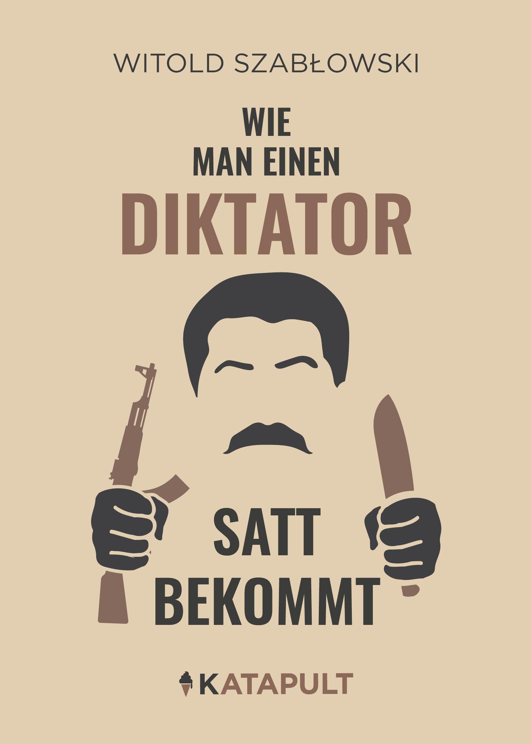 Vorderes Coverbild Wie man einen Diktator satt bekommt