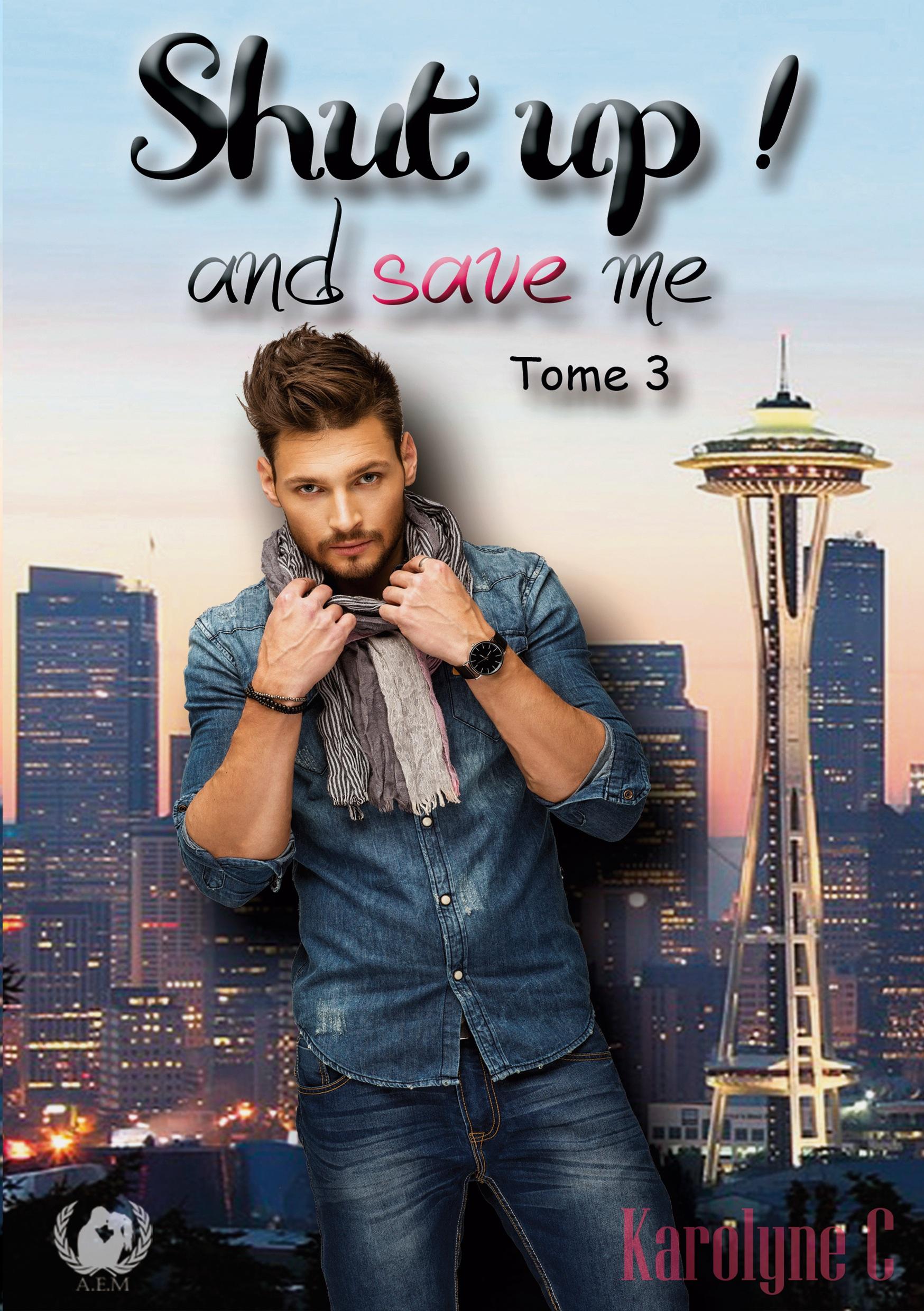Vorderes Coverbild Shut up! and save me Tome 3