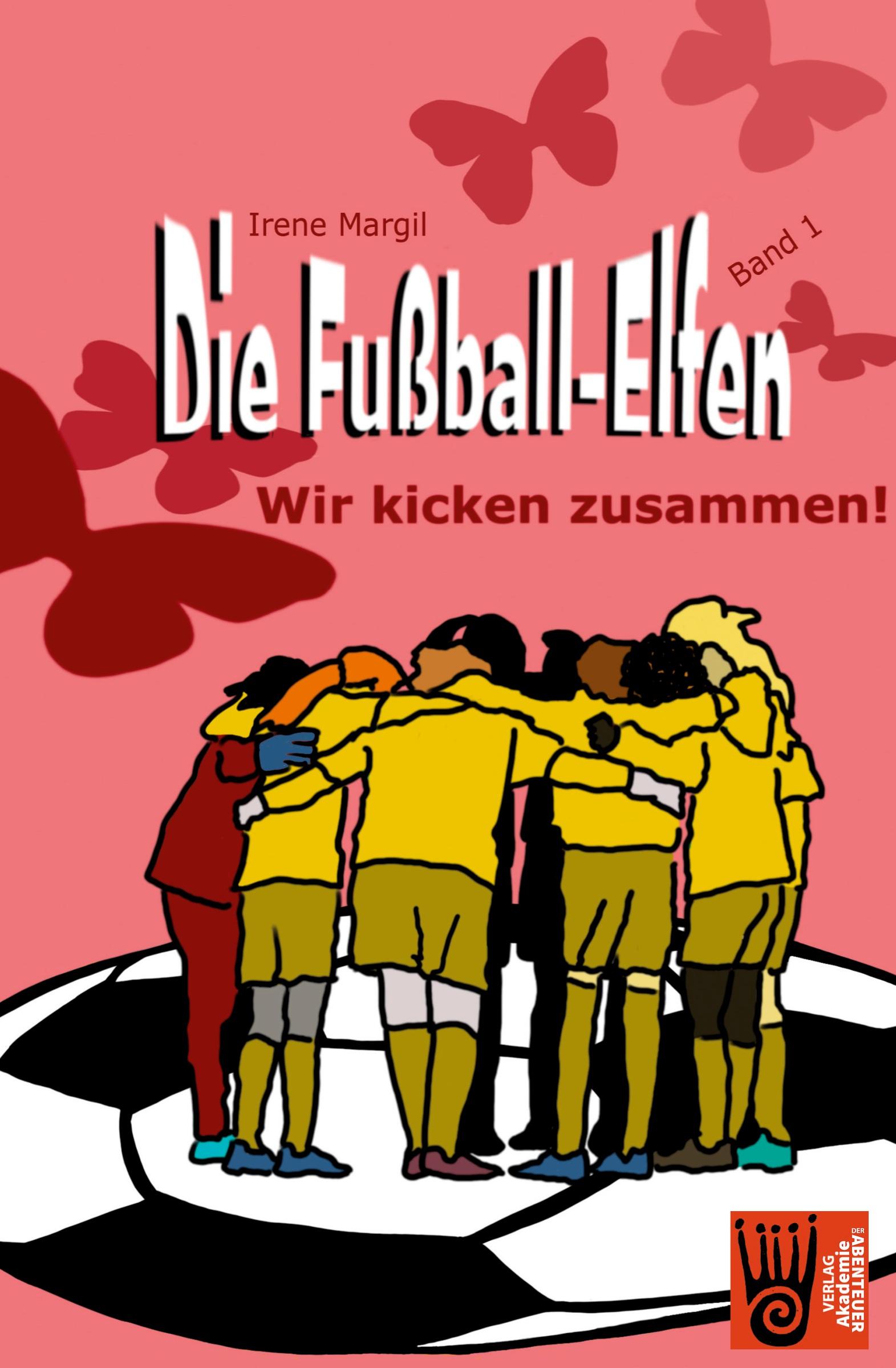 Vorderes Coverbild Die Fußball-Elfen, Band 1 - Wir kicken zusammen!