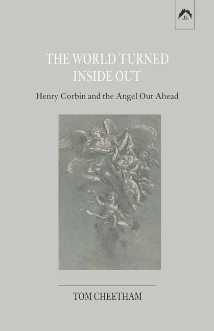 Vorderes Coverbild The World Turned Inside Out: Henry Corbin and the Angel Out Ahead