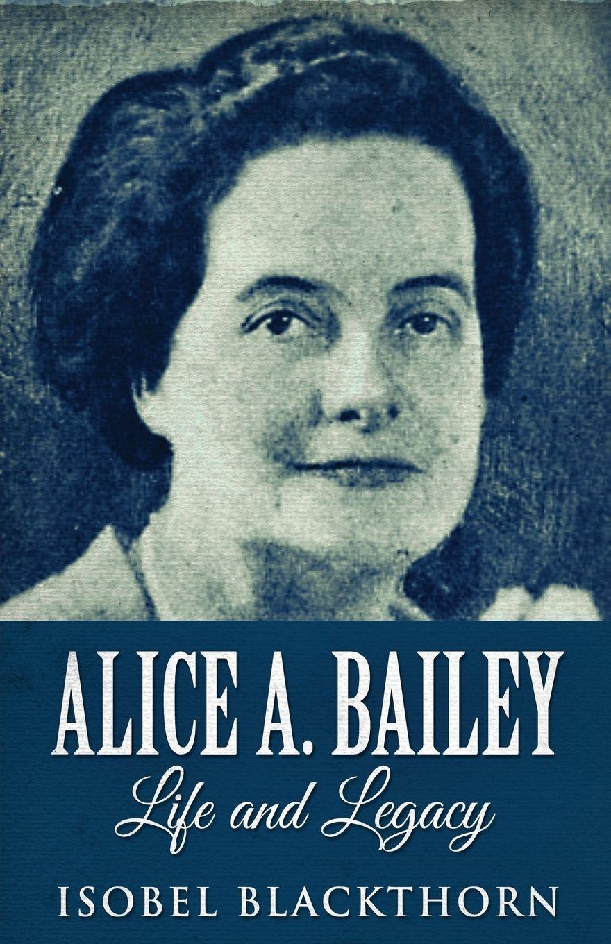 Vorderes Coverbild Alice A. Bailey - Life and Legacy