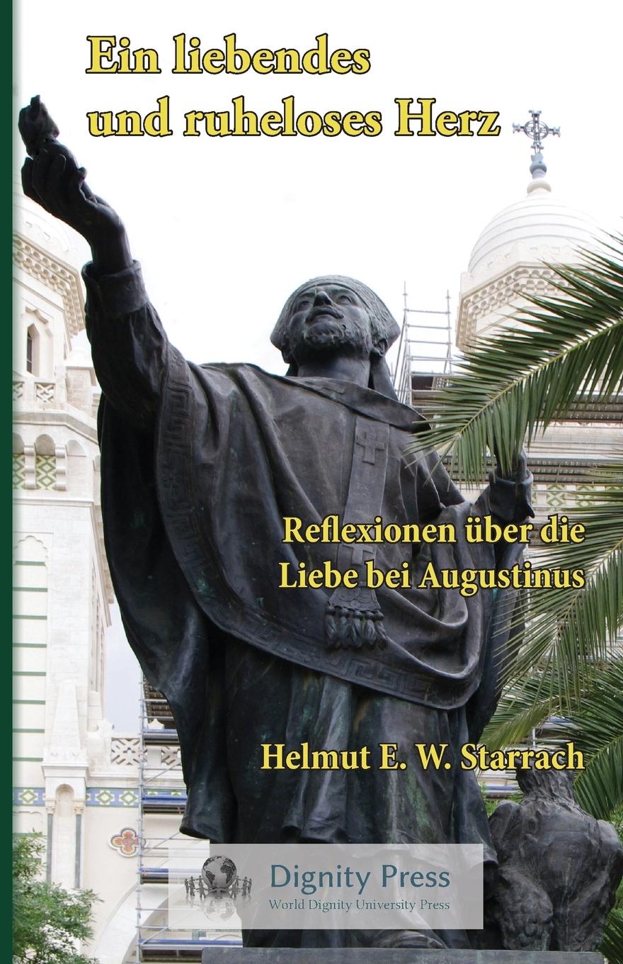 Vorderes Coverbild Ein liebendes und ruheloses Herz - Reflexionen über die Liebe bei Augustinus