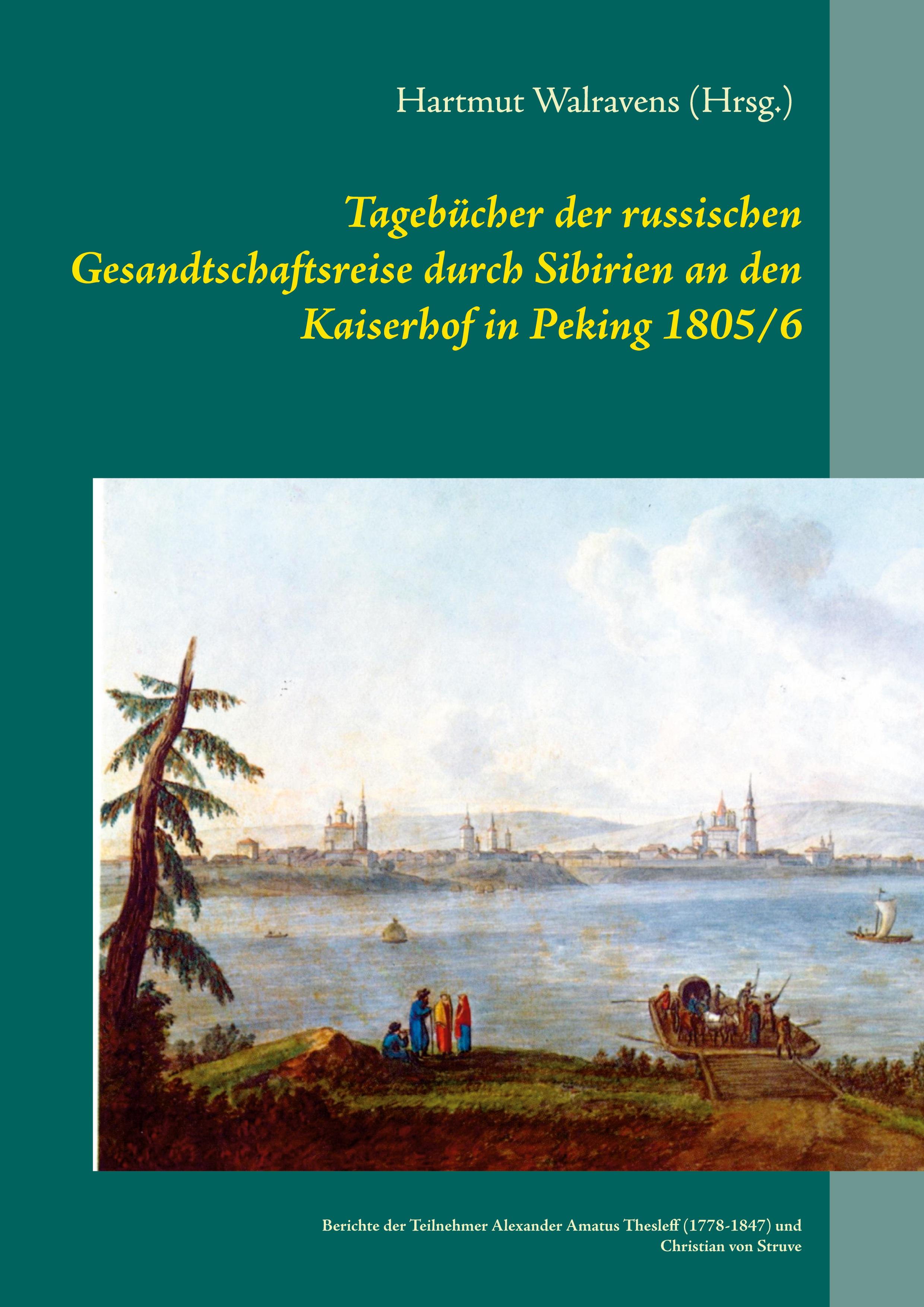 Vorderes Coverbild Tagebücher der russischen Gesandtschaftsreise durch Sibirien an den Kaiserhof in Peking 1805/6