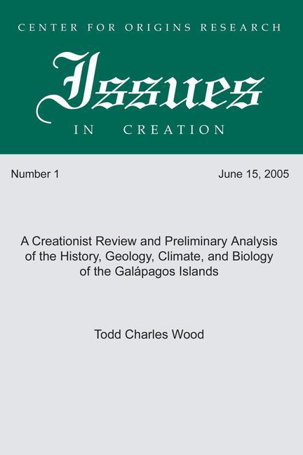 Vorderes Coverbild A Creationist Review and Preliminary Analysis of the History, Geology, Climate, and Biology of the Galapagos Islands