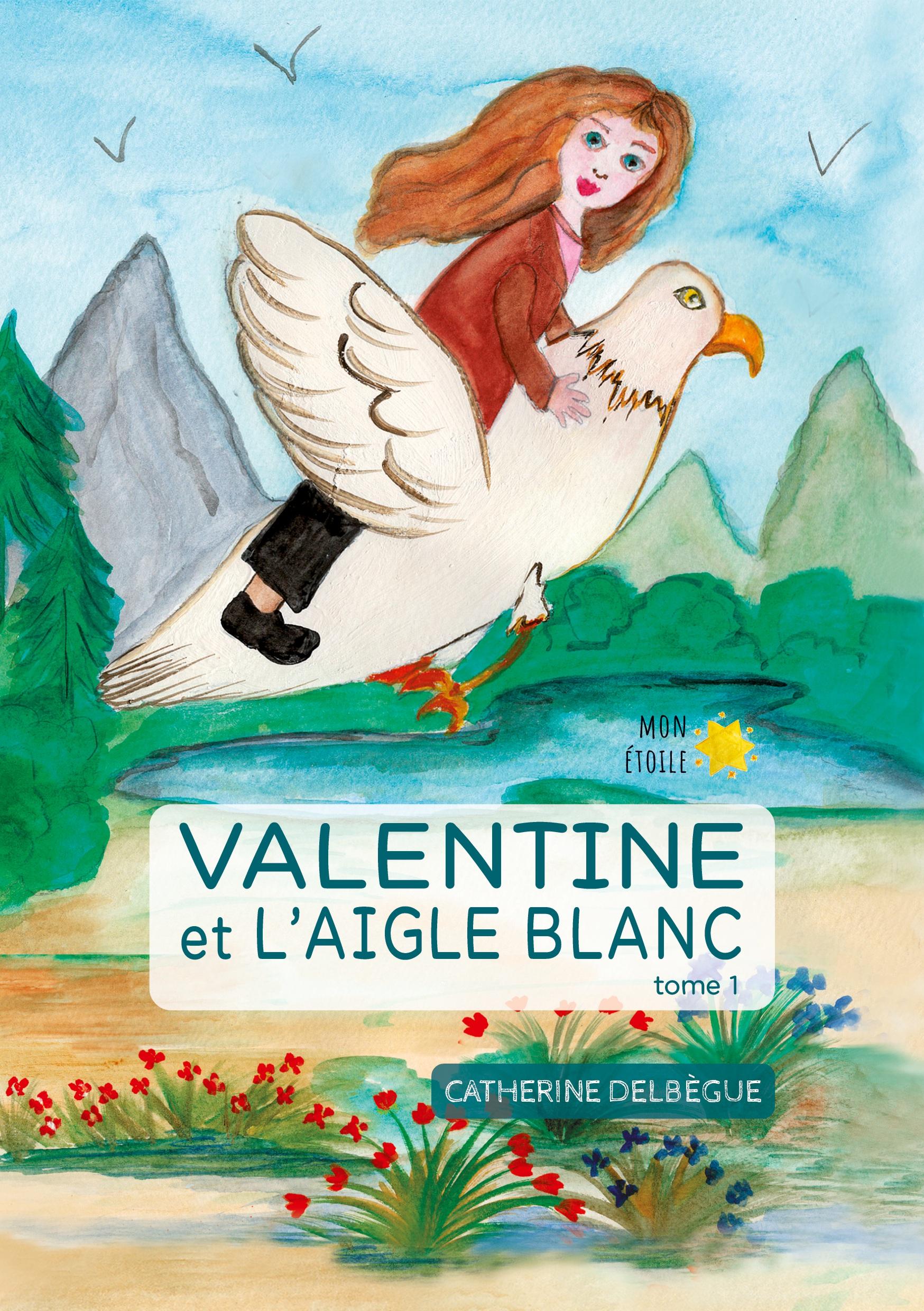Vorderes Coverbild Valentine et l'aigle blanc Tome 1