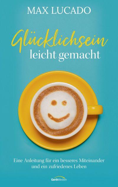 Vorderes Coverbild Glücklichsein leicht gemacht