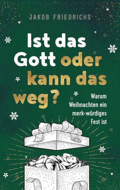 Vorderes Coverbild Ist das Gott oder kann das weg? - Weihnachtsausgabe