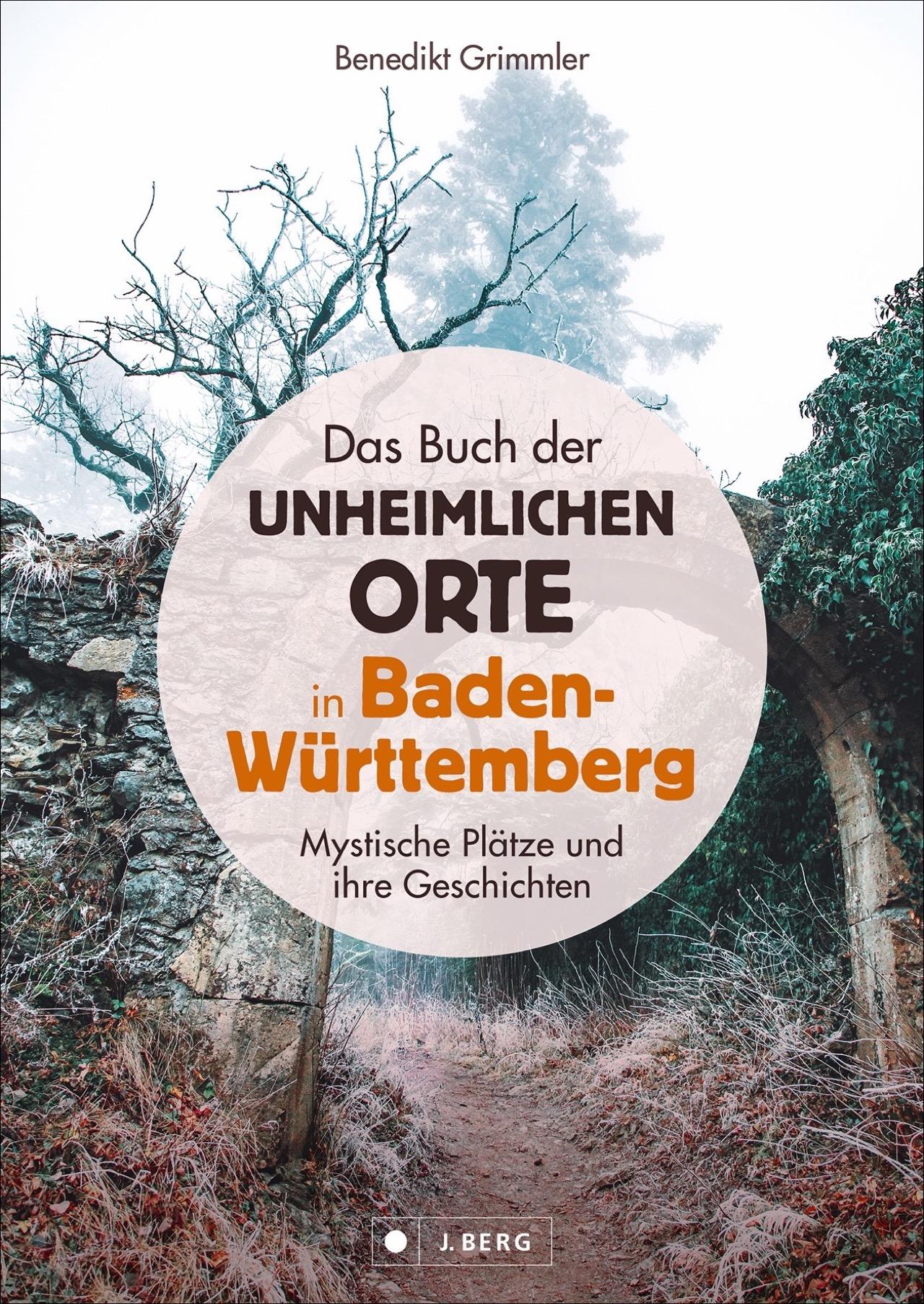 Vorderes Coverbild Das Buch der unheimlichen Orte in Baden-Württemberg