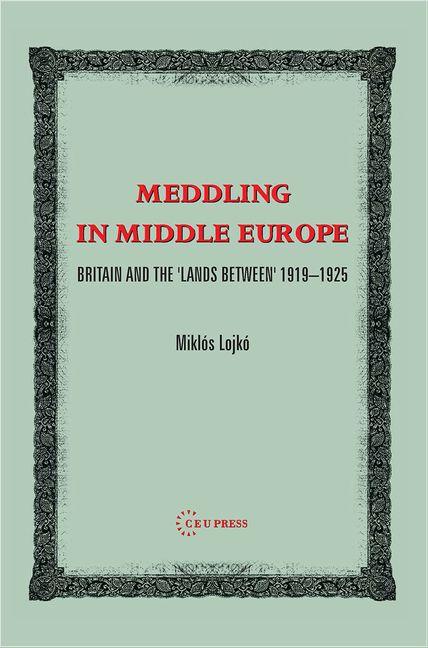 Vorderes Coverbild Meddling in Middle Europe