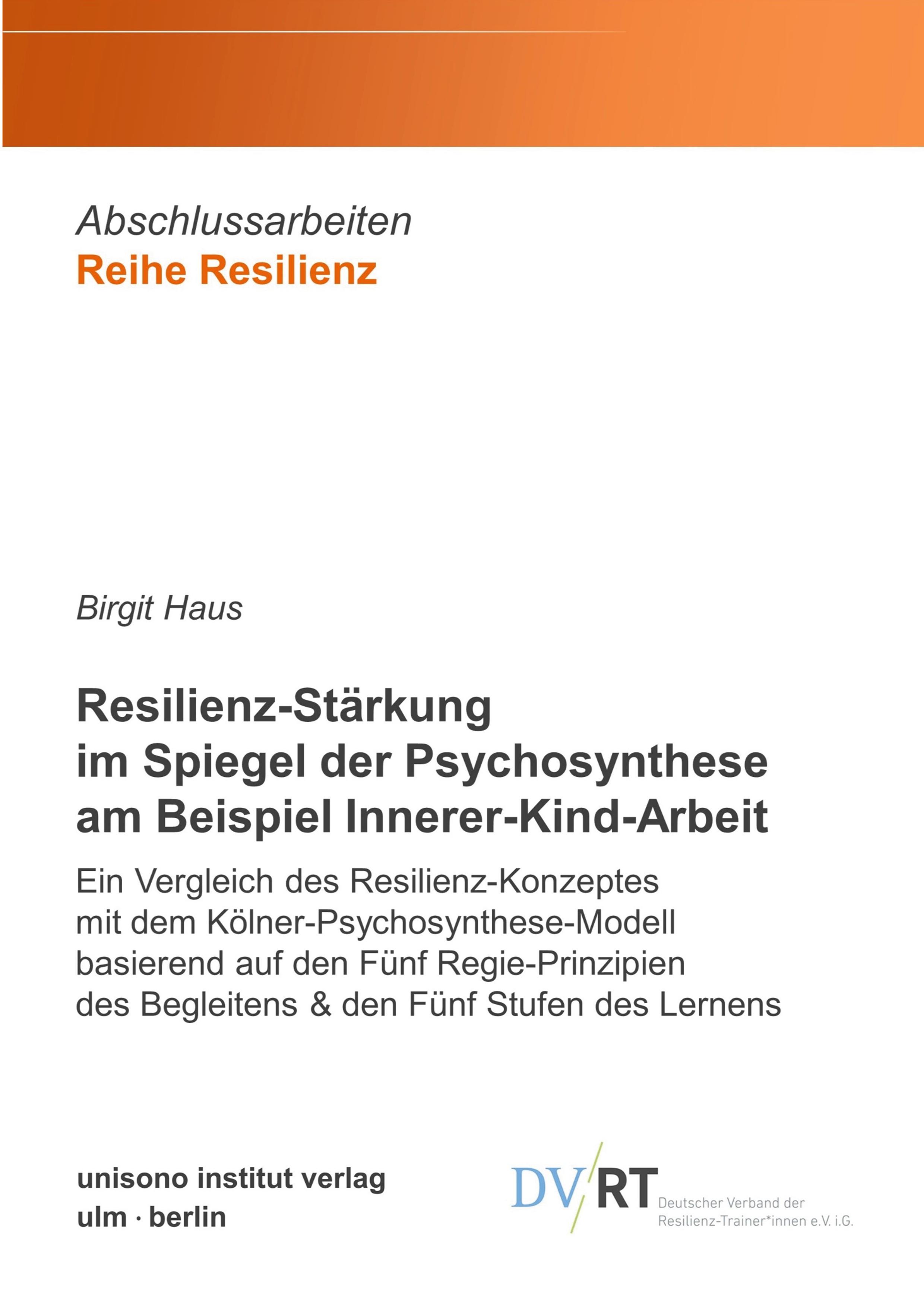 Vorderes Coverbild Resilienz-Stärkung im Spiegel der Psychosynthese am Beispiel Innerer-Kind-Arbeit