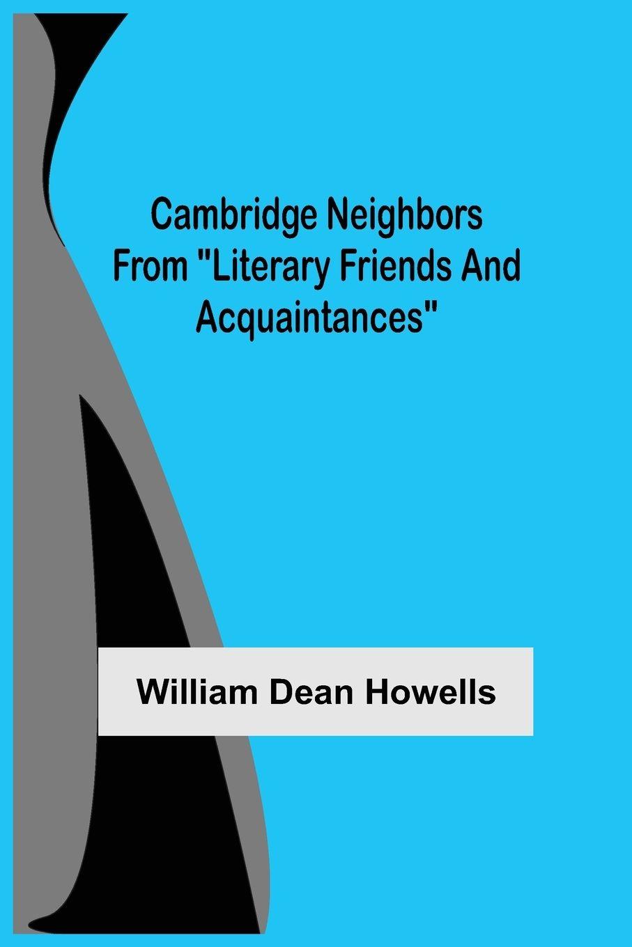 Vorderes Coverbild Cambridge Neighbors From "Literary Friends And Acquaintances"