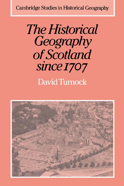 Vorderes Coverbild The Historical Geography of Scotland Since 1707