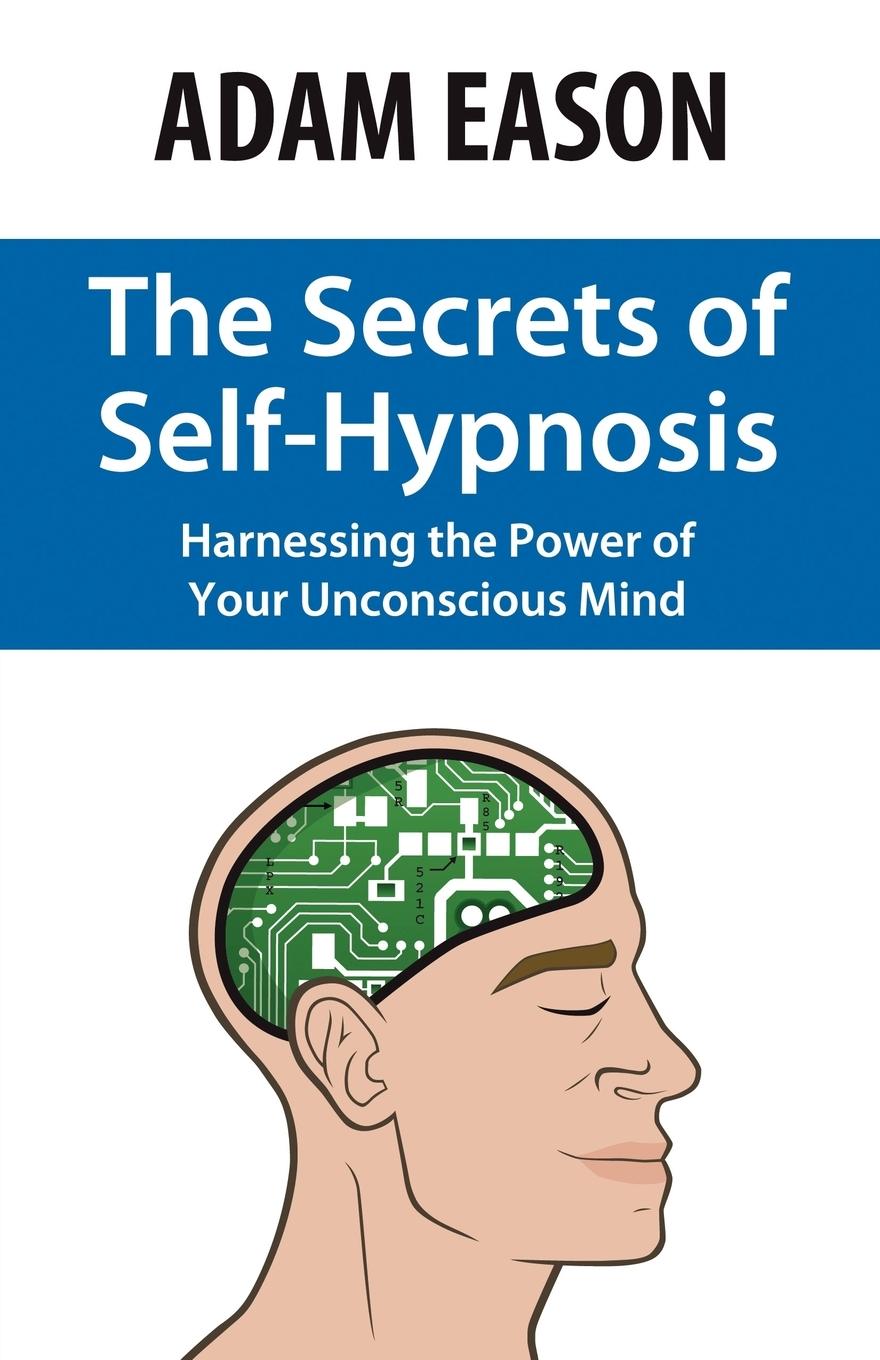 Vorderes Coverbild The Secrets of Self-Hypnosis: Harnessing the Power of Your Unconscious Mind