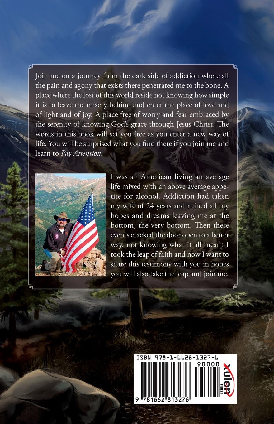 Rückseitencover Pay Attention: The testimony of one man's salvation. Hebrews 13-2, "Be not forgetful to entertain strangers: for thereby some have en