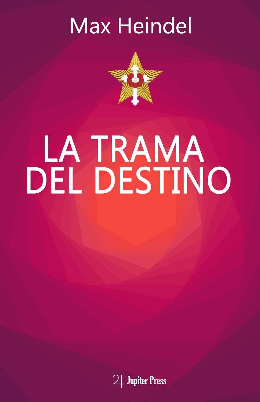 Vorderes Coverbild La Trama Del Destino: Come il destino si annoda e si scioglie
