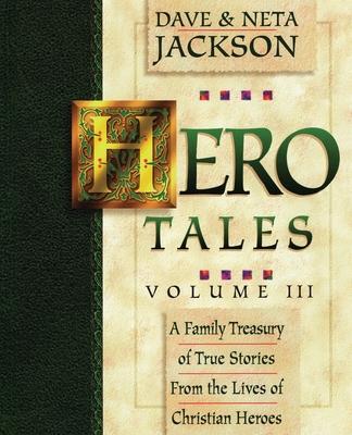 Vorderes Coverbild Hero Tales, Vol. 3: A family treasury of true stories from the lives of Christian heroes.