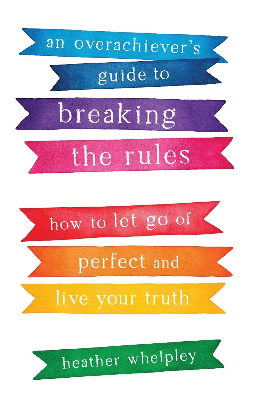 Vorderes Coverbild An Overachiever's Guide to Breaking the Rules