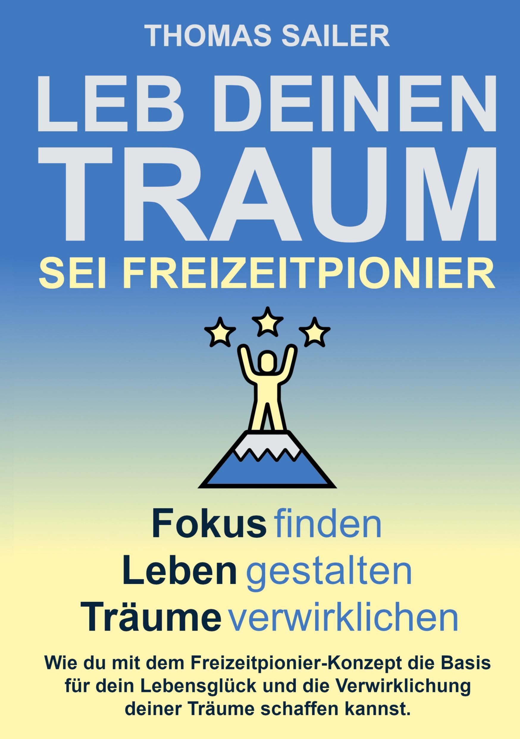 Vorderes Coverbild Leb deinen Traum: Sei Freizeitpionier