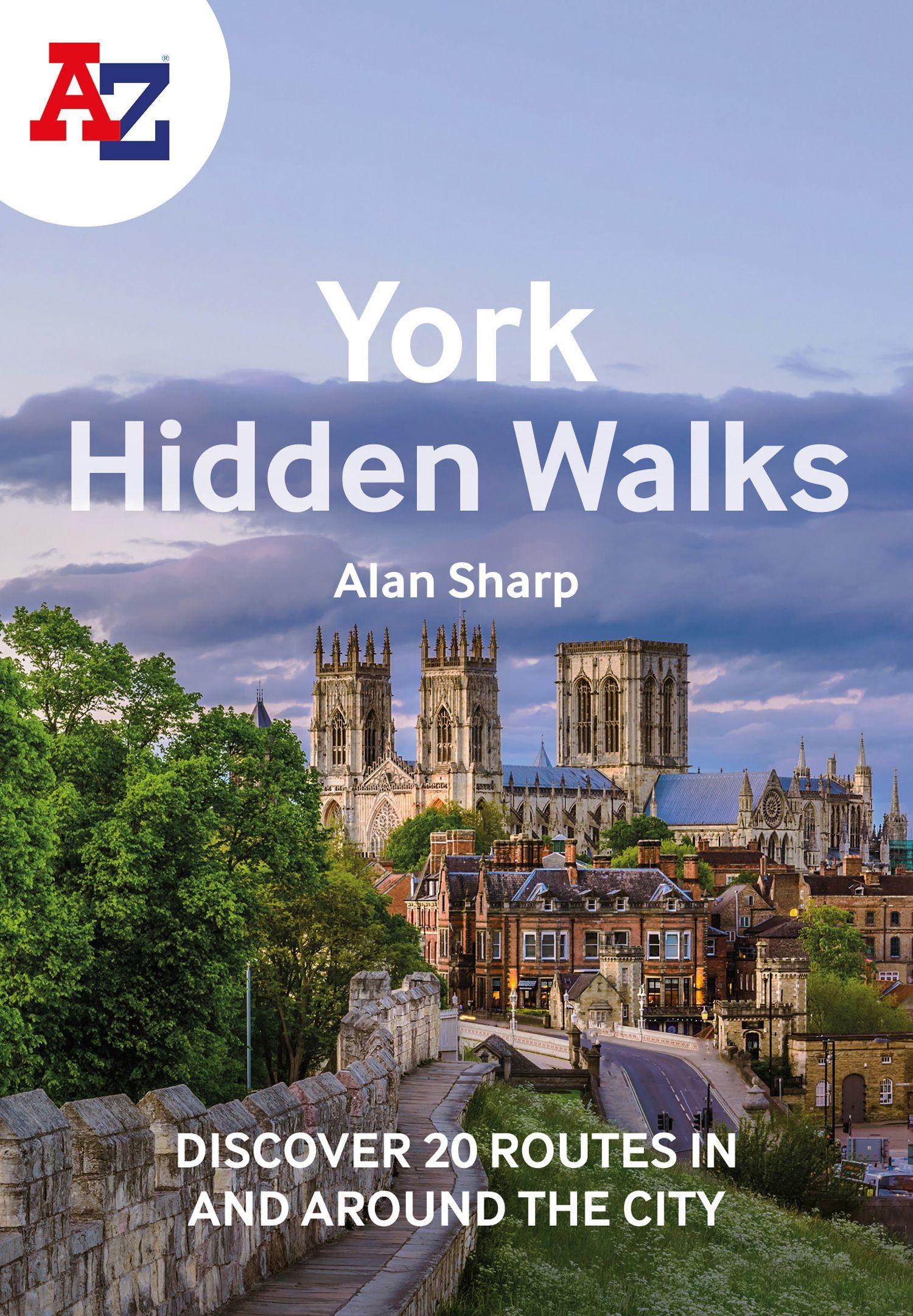Vorderes Coverbild A A-Z York Hidden Walks: Discover 20 Routes in and Around the City
