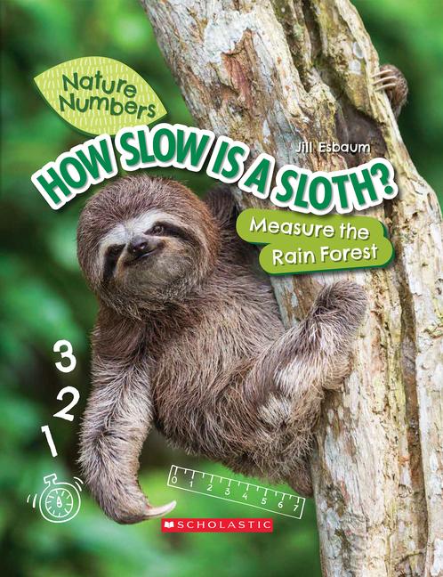 Vorderes Coverbild How Slow Is a Sloth?: Measure the Rainforest (Nature Numbers)