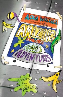 Vorderes Coverbild Adam Wallace Presents ... Amazing Alien Adventures!