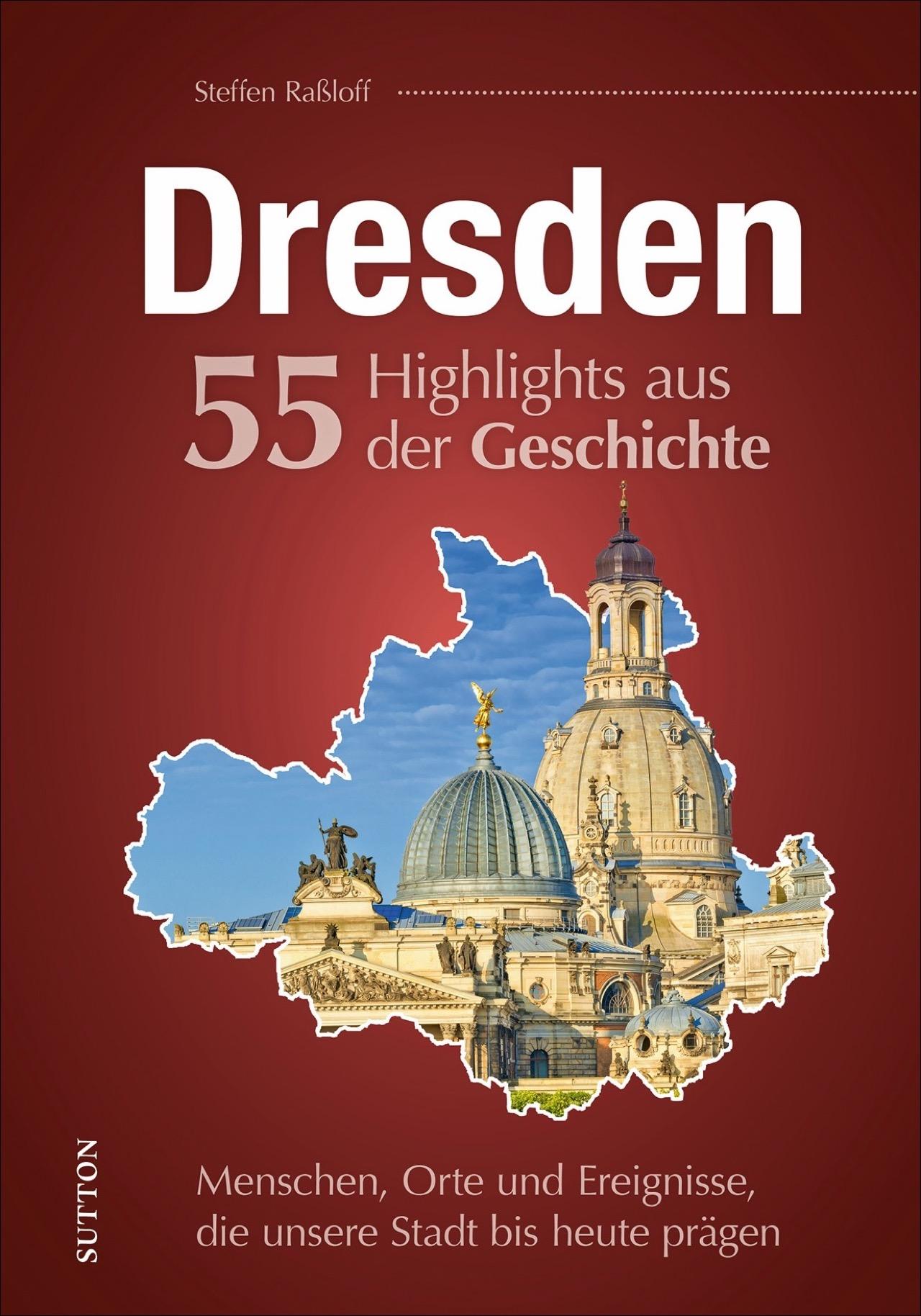 Vorderes Coverbild Dresden. 55 Highlights aus der Geschichte