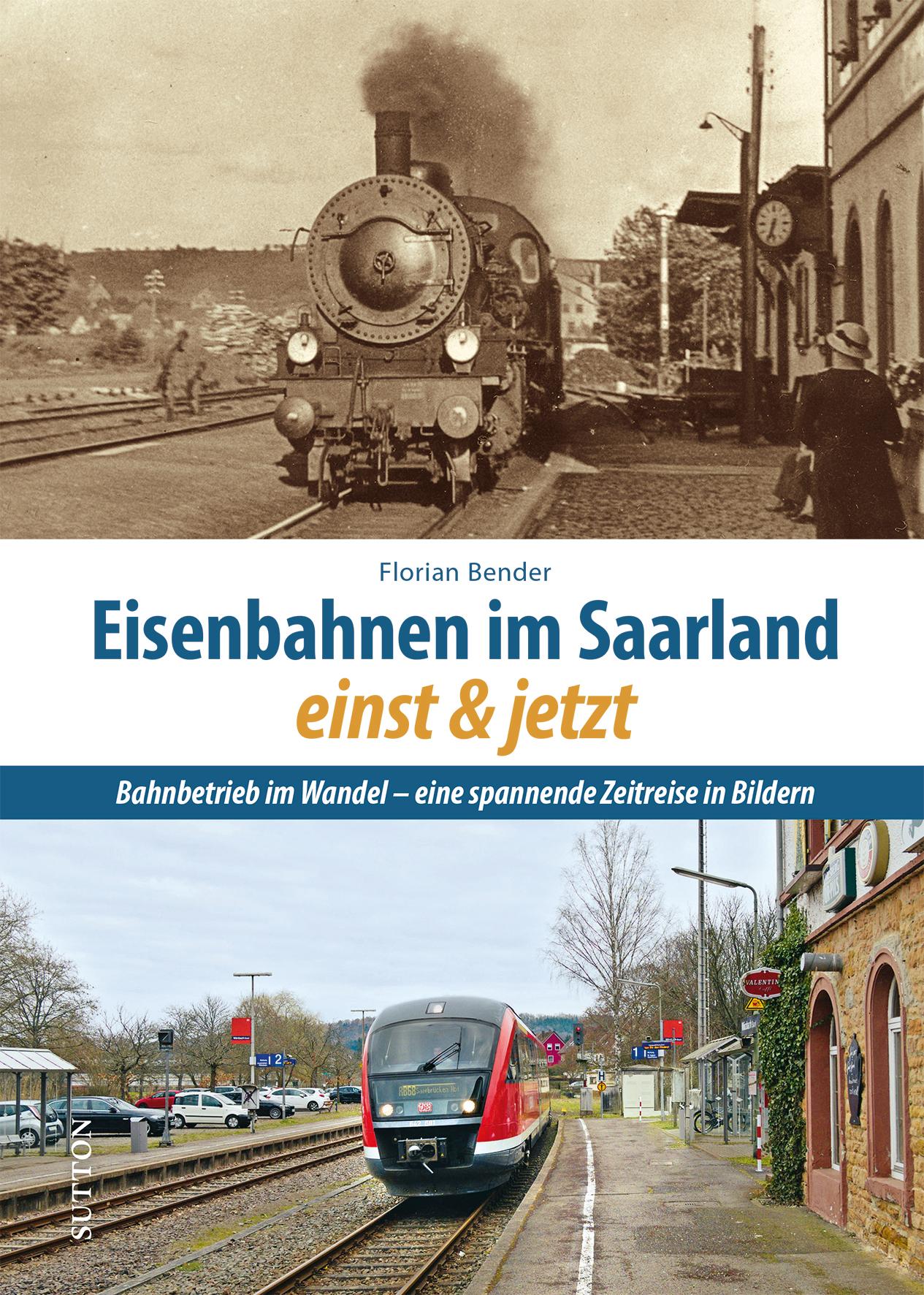 Vorderes Coverbild Eisenbahnen im Saarland einst und jetzt