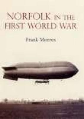 Vorderes Coverbild Norfolk in the First World War