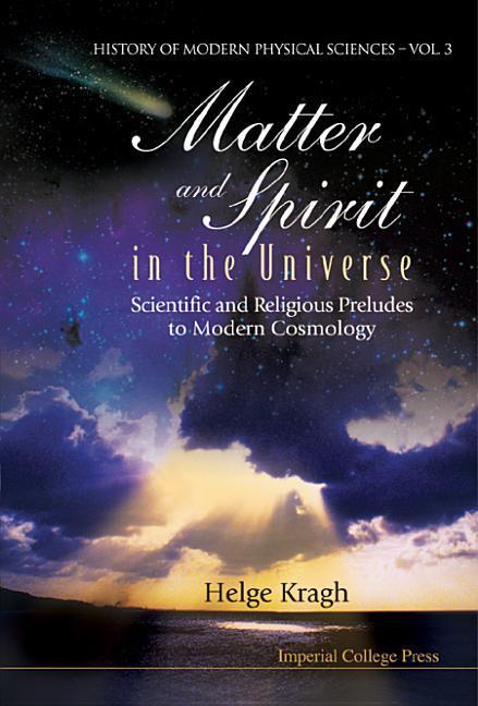 Vorderes Coverbild Matter and Spirit in the Universe: Scientific and Religious Preludes to Modern Cosmology