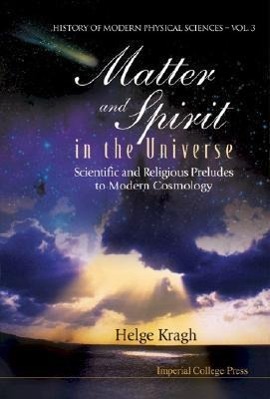 Vorderes Coverbild Matter and Spirit in the Universe: Scientific and Religious Preludes to Modern Cosmology